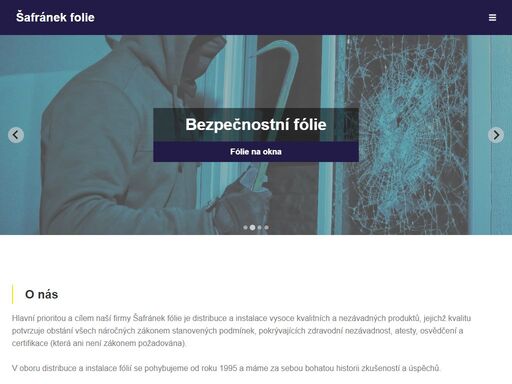  hlavní prioritou a cílem naší firmy šafránek fólie je distribuce a instalace vysoce kvalitních a nezávadných fólií na okna a skla, nabízíme ochranné fólie, bezpečnostní fólie, solární fólie a tepelně-izolační fólie