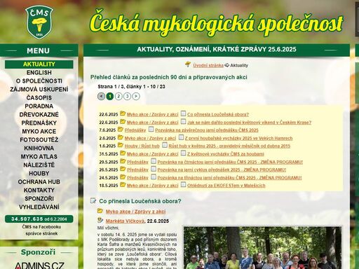 aktuality a krátké zprávy. pozvánka na setí hub se sv. prokopem. jak se nám dařilo poslední květnový víkend v českém krase?. co přinesla loučeňská obora?. pozvánka na závěrečnou jarní přednášku čms 2025. z první houbařské vycházky 2025 ve vekých hamrech. růst hub v květnu 2025 - pravidelný měsíčník od dubna 2015. z květnové vycházky čms za houbami. pozvánka na čtrnáctou jarní přednášku čms 2025 - změna programu!. pozvánka na jarní cyklus přednášek 2025 - změna programu!. pozvánka na třináctou jarní přednášku čms 2025 - změna programu!.