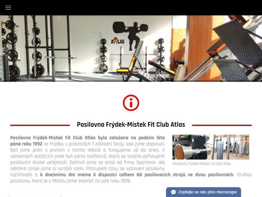 posilovna frýdek-místek fit club atlas má již v tomto městě dvě provozovny. první posilovna je umístěna ve frýdku a druhá nově vybudovaná v místku.