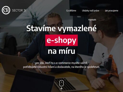 stavíme vymazlené e-shopy na míru pro vás, kteří to s e-commerce myslíte vážně, potřebujete robustní řešení připravené na vysokou zátěž a dodavatele, na kterého je spolehnutí.