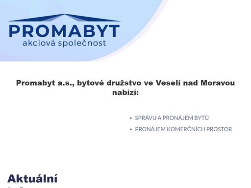 promabyt a.s., bytové družstvo ve veselí nad moravou nabízí:
        správu a pronájem bytů
        pronájem komerčních prostor
