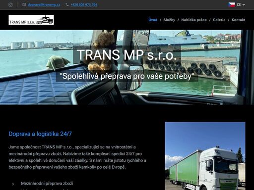 jsme společnost trans mp s.r.o., specializující se na vnitrostátní a mezinárodní přepravu zboží. nabízíme také komplexní spedici 24/7 pro efektivní a spolehlivé doručení vaší zásilky. s námi máte jistotu rychlého a bezpečného přepravení vašeho zboží kamkoliv po celé evropě.