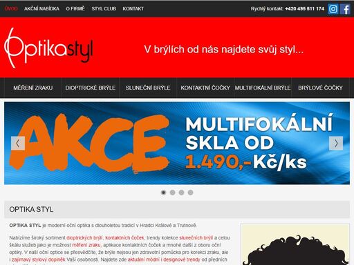 optika styl nabízí široký sortiment brýlových obrub, kontaktních čoček, slunečních brýlí a celou škálu služeb jako například měření zraku a poradenské služby při výběrů brýlí.