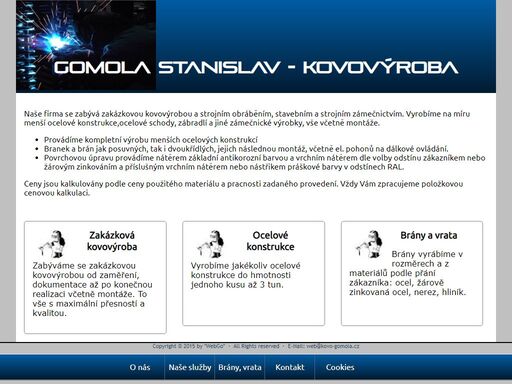 firma zabývající se zakázkovou kovovýrobou a strojním obráběním. vyrábíme menší ocelové konstrukce. výrobu vstupních bran a branek, včetně jejich montáže.