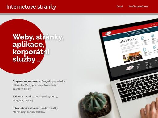 responzivní webové stránky dle požadavku zákazníka. weby pro firmy, živnostníky, sportovní kluby, aplikace na míru, publikační  systémy, 
integrace, reporty, intranetové aplikace, cloudové služby, rebranding, portály, školení.