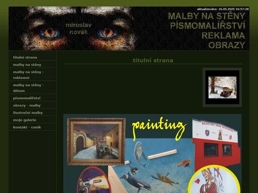 malby na stěny; obrazy na stěny; nástěnné malby; malby na zeď v dětských pokojích; písmomalířství; malovaná reklama; výroba reklamy;  závěsné obrazy.