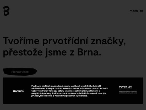 tvoříme prvotřídní značky, přestože jsme z brna. jsme postižení designem a strategií. ale to nevadí.

