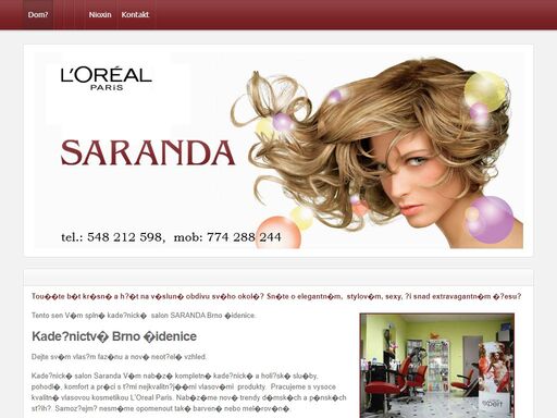 kadeřnictví saranda brno židenice. váš sen vám splní kadeřnický salon saranda brno židenice.pracujeme s loreal.
