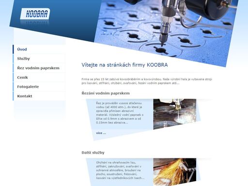 firma se přes 15 let zabývá kovoobráběním a kovovýrobou. naše výrobní hala je vybavena stroji pro řezání vodním paprskem, lisování, stříhání, ohýbání, svařování...