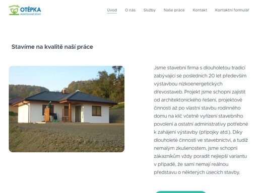 jsme stavební firma s dlouholetou tradicí zabývající se posledních 20 let především výstavbou nízkoenergetických dřevostaveb. projekt jsme schopni zajistit od architektonického řešení, projektové činnosti až po vlastní stavbu rodinného domu na klíč včetně vyřízení stavebního povolení a ostatní administrativy potřebné k zahájení výstavby (přípojky...