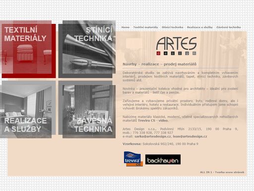 dekoratérské studio se zabývá navrhováním a kompletním vybavením interiérů,  prodejem textilních materiálů, tapet,  stínící techniky, závěsných systémů.