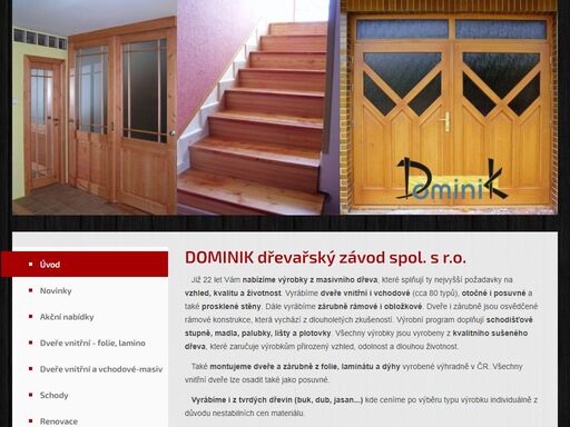 dominik dřevařský závod nabízí výrobky z masivního dřeva - dřevěné dveře, vnitřní vrata, samonosné schody, zábradlí, interiérové dveře.