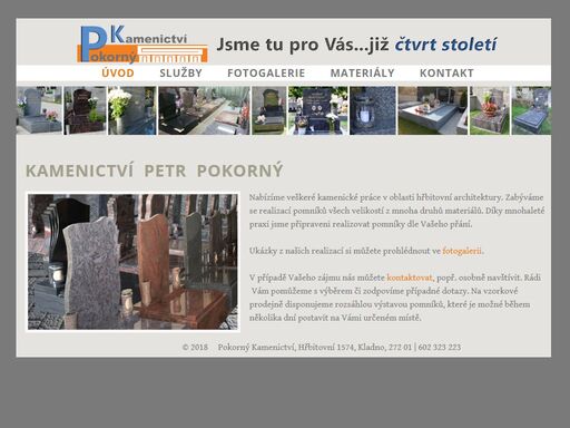 kamenictví petr pokorný již čtvrt století zhotovuje kvalitní žulové pomníky dle požadavků zákazníka. 