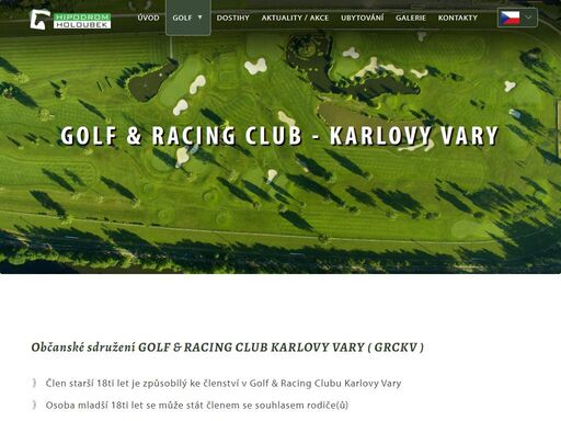 občanské sdružení golf & racing club karlovy vary ( grckv ) člen starší 18ti let je způsobilý ke členství v golf & racing clubu karlovy vary osoba mladší 18ti let se může stát členem se souhlasem rodiče(ů) druhy členství stanovuje výbor klubu.