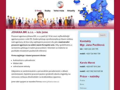 johana mk - pracovní agentura. zajišťujeme pracovní sílu jako mezinárodní pracovní agentura na celém území evropské unie.