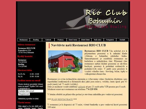 restaurace rio club nabízí tradiční česká jídla, prostory pro bowling, oslavy a večírky. možnost venkovního posezení s parkováním před restaurací.