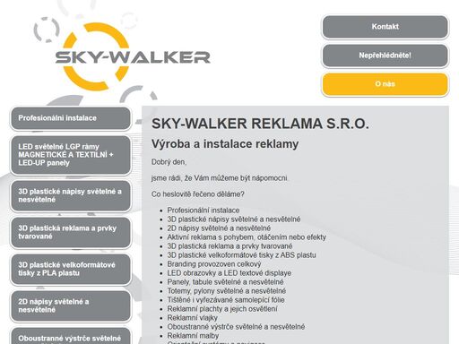 jsme česká tradiční firma, která se specializuje na výrobu a instalaci reklamy. jsme schopni vyrobit vše od světelných 3d reklam, přes reklamní malby až celkový branding provozoven.