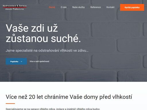 specializujeme se na sanace vlhkého zdiva, injektáže a provedení dodatečné hydroizolace staveb. na trhu působíme 20 let. navštivte náš web.