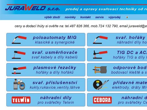 svařovací svářecí technika juraweld telwin cebora gama omicron kuhtreiber kitin esab optrel binzel trafimet poloautomaty mig mag hořáky mig svářečky tig dc tig ac/dc hořáky tig plasmové plazmové řezačky plasmové hořáky invertní zdroje usměrňovače odporové svářečky bodovky autoklempířské spoty bodovací kleště kondenzátorové bodovky nabíječky startovací zdroje samostmívací kukly svářecí kabely obalené elektrody svařovací dráty