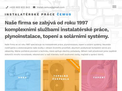 naše firma se od roku 1997 specializuje na instalatérské práce, plynoinstalace, topení a solární systémy. máme potřebná povolení a techniku, která splňuje všechny požadavky. během naší působnosti jsme úspěšně dokončili mnoho novostaveb, rekonstrukcí a naši klientelu tvoří soukromé osoby, majitelé a správci domů.