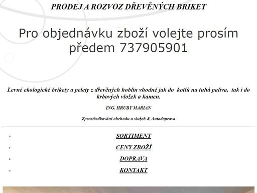 tato webová stránka je zaměřena na prodej levných ekologických dřevěných palivových briket a možnost rozvozu k zákazníkovi v okolí třinecka