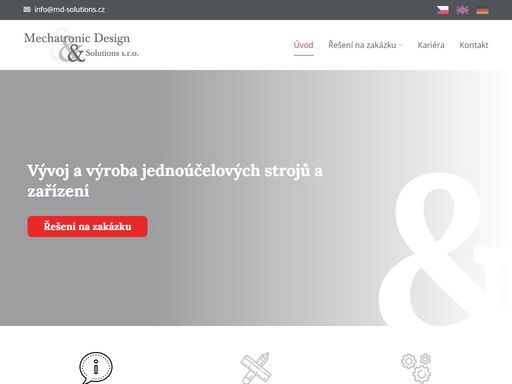 automatizace ručních procesů, vývoj a výroba jednoúčelových strojů a zařízení pro elektrotechnický a automobilový průmysl.