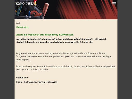 komo instal - daniel kofnovec a martin mokrovics - provádíme kompletní instalatérské a topenářské práce, projekty a realizaci. mirošovice