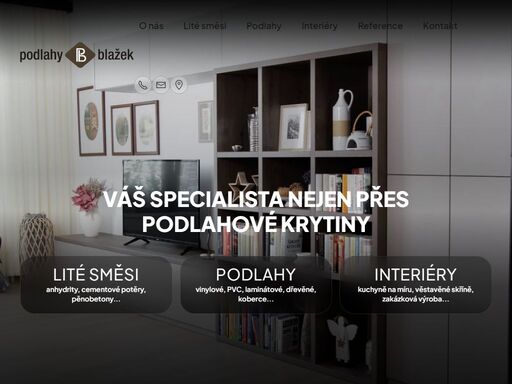 lité směsi, podlahy, interiéry, anhydrit, cementový potěr, pěnobeton, vinylová podlaha, pvc, koberce, dřevěná podlaha, kuchyně na míru, vestavěné skříně, zakázková výroba rodinná firma podlahy blažek působí na českém trhu již od roku 1998
