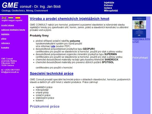 prodej a výroba chemických injektážních hmot, konzultační činnost v oblasti geotechniky a hornictví. production and sale of chemical grouting material, consulting services in the field of geotechnics and mining. 