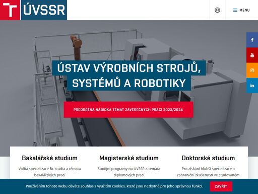 ústav výrobních strojů, systémů a robotiky je aplikačně zamřeným ústavem působicím na fakultě strojního inženýrství vysokého učení technického v brně.