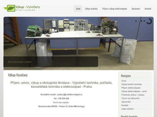 výkup-vysočany - zařízení pro sběr, výkup a využití elektroodpadů, výpočetní techniky, počítačů, notebooků aa další techniky. sběr, odvoz od firem a státních institucí, rozebírání, třídění, ekologická lividace s certifikátem - oprávněná osoba
