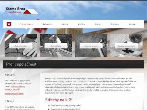 firma stamo se zabývá prováděním klempířských a pokrývačských prací a montáží střešních oken. na trhu nabízíme svoje služby již od roku 1992.