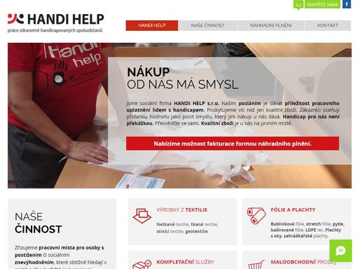 jsme sociální firma handi help s.r.o. naším posláním je dávat příležitost pracovního uplatnění lidem s handicapem. poskytujeme víc než jen kvalitní zboží. zákazníci oceňují přidanou hodnotu jako pocit smyslu, který jim nákup u nás dává. díky vám vytváříme nová pracovní místa pro lidi.