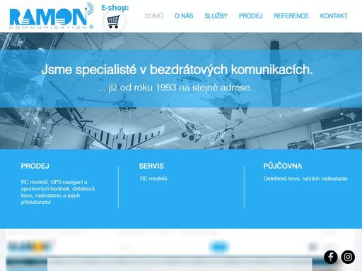 již od roku 1993 se věnujeme bezdrátovým komunikacím (prodej a servis mobilních telefonů, radiostanic, gps navigací, sportovních hodinek, rc modelů a detektorů kovu).