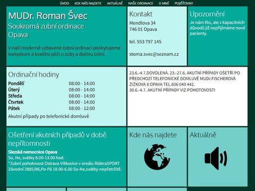 mudr. švec roman, mendlova 34, opava. v naší moderně vybavené zubní ordinaci poskytujeme komplexní a kvalitní péči o zuby a dutinu ústní. zubař, ordinační hodiny
