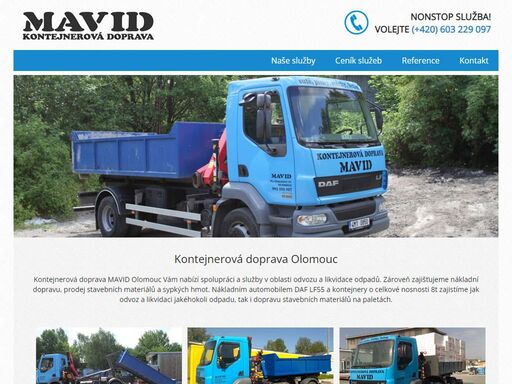 firma mavid zajišťuje kontejnerovou dopravu po olomouci i okolí. disponujeme kontejnery různých objemů, kontejnery přistavujeme nonstop. nejlevnější kontejnerová doprava v olomouci.