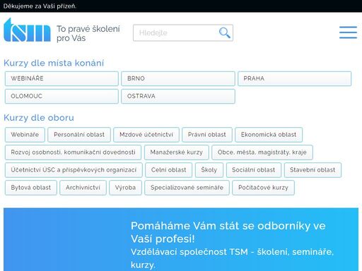 vzdělávací agentura tsm - školení, semináře, kurzy. dovolte mi přivítat vás na stránkách vzdělávací agentury tsm, spol. s r.o. společnost tsm, spol. s r.o. byla založena 12. listopadu 1990, a za ta léta jsme nasbírali mnoho zkušeností, které se snažíme pr