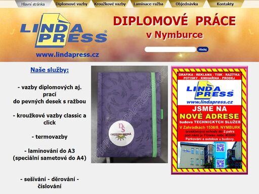 vazby,diplomove,krouzkove,termovazby,kniharina,kniharstvi,pevne,knizni,kniha,kronika,pametni,laminace,classic,click,rohy,diplomky,tisk,cb,barva,nymburk,linda,press,lindapress,v zahradkach,technicke,sluzby,1536/8,fitness,m2000,lindova,lenka,classic,click,kapsy,prace,diplomove,bakalarske,absolventske,disertacni,pametni,knihy,kroniky,prevazby,starych,knih,renovace,restaurovani,