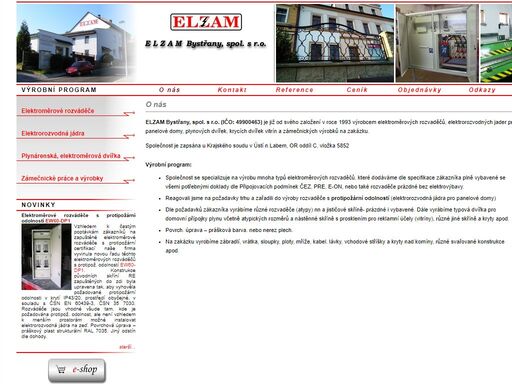 výroba elektroměrových rozváděčů, elektrorozvodných jader, plynových dvířek, záměčnických výrobků. zámečnické práce a drobné obrábění