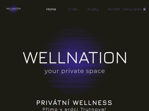 wellnation s.r.o. - your private space
privátní wellness, sauna, vířivka.
uvolněte tělo i mysl v naprostém soukromí.