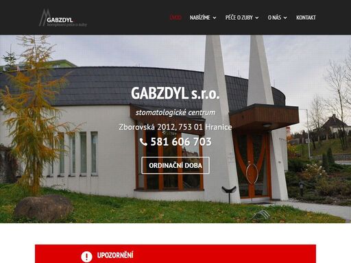 naše moderně a nadstandardně vybavené zařízení se zubní laboratoří nabízí komplexní stomatologickou péči. zubní implantáty, zuby na počkání, preventivní prohlídky, bělení zubů a péče o celou rodinu. telefon: 581 606 703 | e-mail: info@gabzdyl.cz | adresa: zborovská 2012, 753 01 hranice, okres přerov | ičo 06603882