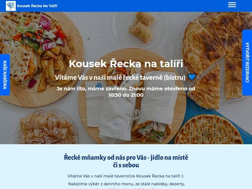 řecké mňamky od nás pro vás - jídlo na místě či s sebou - vítáme vás v naší malé taverničce kousek řecka na talíři :); ;nabízíme výběr z denního menu, ze stálé nabídky, dezerty, vína ... . jak s sebou , tak i u nás.; u nás si na své přijdou jak masožravci , tak vegetariáni.; hledáte malý,; útulný podnik, kde strávit příjemné chvíle ? naše tavernička je pro vás tím ideálním místem. připravujete malé rodinné setkání, firemní večírek či jen tak posezení s přáteli a chcete se blýsknout ? máte rádi řecko a řeckou kuchyni anebo naopak, nikdy jste tam nebyli, ale rádi byste vyzkoušeli něco nového ? chtěli byste je překvapit něčím jiným, například dárkovým poukazem ? nebo naopak, chtěli byste si pochutnat na řeckých jídlech ve vašem prostředí ? i to umíme...; máte rádi řecko a řeckou kuchyni anebo naopak, nikdy jste tam nebyli, ale rádi byste vyzkoušeli něco nového ? nabízíme kousek řecka na talíři... neváhejte nás kontaktovat a vše spolu domluvíme k vaší spokojenosti.; jedinečné místo, to je naše malá taverna s příjemnou, skoro rodinnou atmosférou :);: slušně vychovaní domácí mazlíčci jsou u nás vítáni :);jednoduše nás kontaktujte. vaši rezervaci vyřídíme obratem. rezervace : +420604168477.