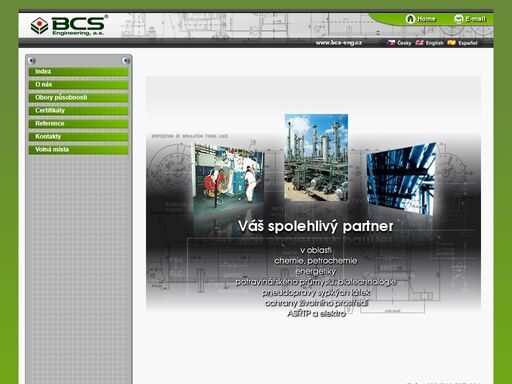 bcs engineering, a.s. czech republic - váš spolehlivý partner v oblasti chemie, petrochemie, energetiky, potravinářského průmyslu, biotechnologie, pneudopravy, ochrany životního prostředí, asřtp (mar) a elektro.
