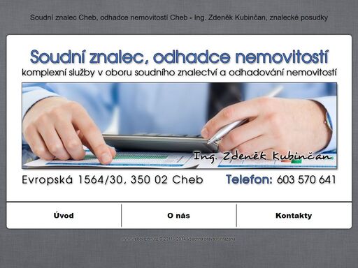 soudní znalec cheb, odhadce nemovitostí cheb - ing. zdeněk kubinčan, znalecké posudky. provádíme komplexní služby v oboru soudní znalectví a odhadování nemovitostí v chebu a jeho okolí. odhadce nemovitostí z chebu s dlouholetou praxí.