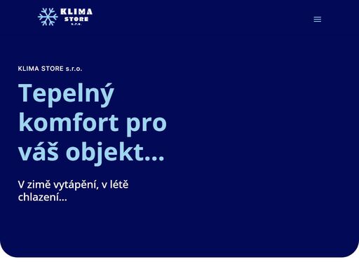 tepelný komfort pro váš dům nebo firmu. v zimě vytápění, v létě chlazení. dlouholeté zkušenosti. ??rychlé dodání a montáže. ? kontaktujte nás.