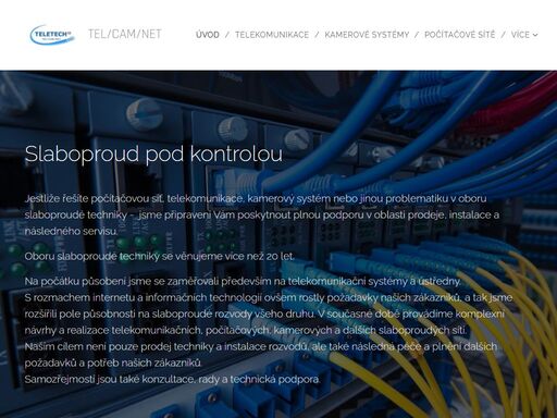jestliže řešíte počítačovou síť, telekomunikace, kamerový systém nebo jinou problematiku v oboru slaboproudé techniky - jsme připraveni vám poskytnout plnou podporu v oblasti prodeje, instalace a následného servisu.