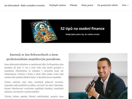jan schwarzbach je profesionální majetkový a finanční poradce s mnohaletou zkušeností. investice, hypotéky, pojištění, spoření a nemovitosti. vše na jednom místě.