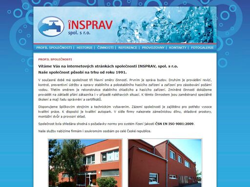 společnost insprav spol. s r.o. se zabívá správou budov a kompletním servisem v oblasti stabilního a polostabilního hasícího zařízení.