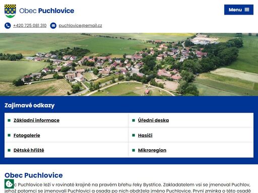 v obci žije asi 110 obyvatel, byl zde vybudován vodovod a plynovod a působí zde sbor dobrovolných hasičů. obcí protéká řeka bystřice.