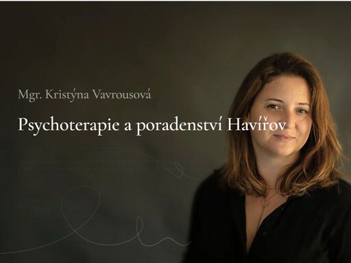 pomůžu vám vykročit do budoucnosti ve vlastní síle a autenticitě. rezervujte se u mgr. vavrousová na termín psychoterapie ve městě havířov.